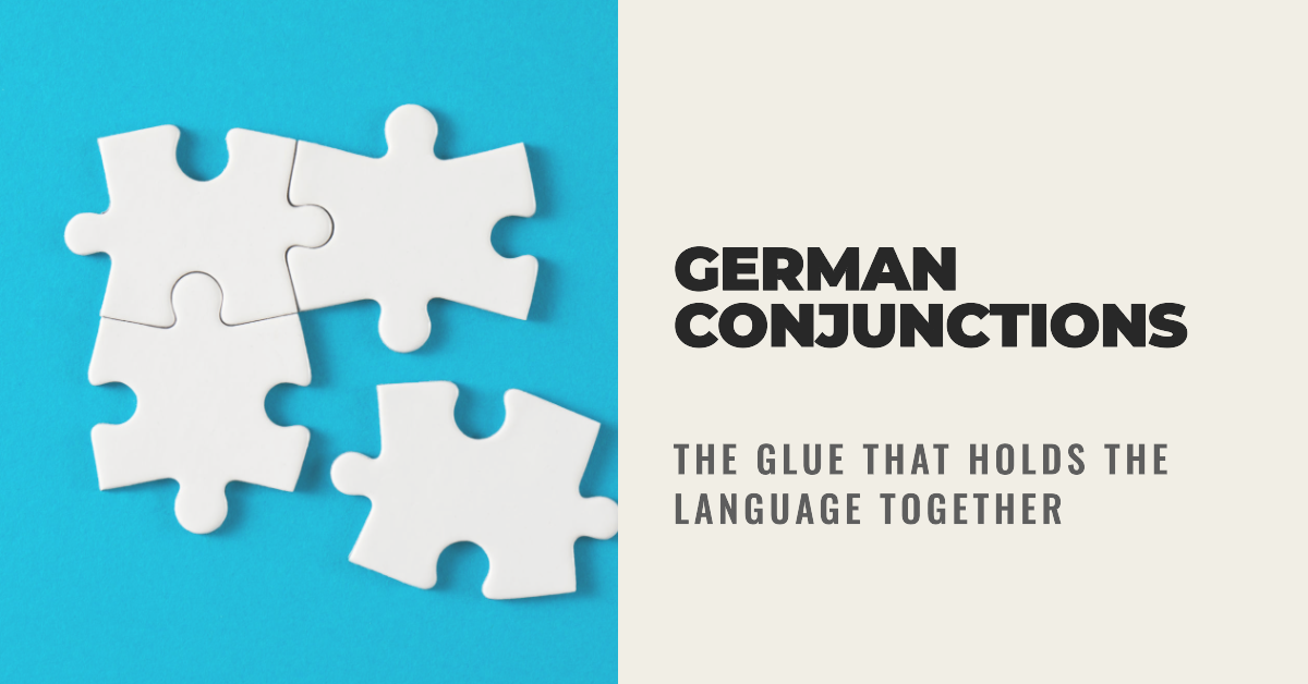 German Conjunctions: The Glue That Holds The Language Together ...