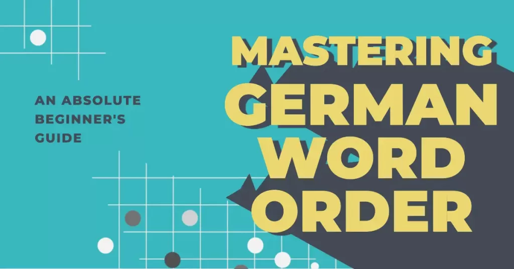 German Word Order & Sentence Structure For Beginners