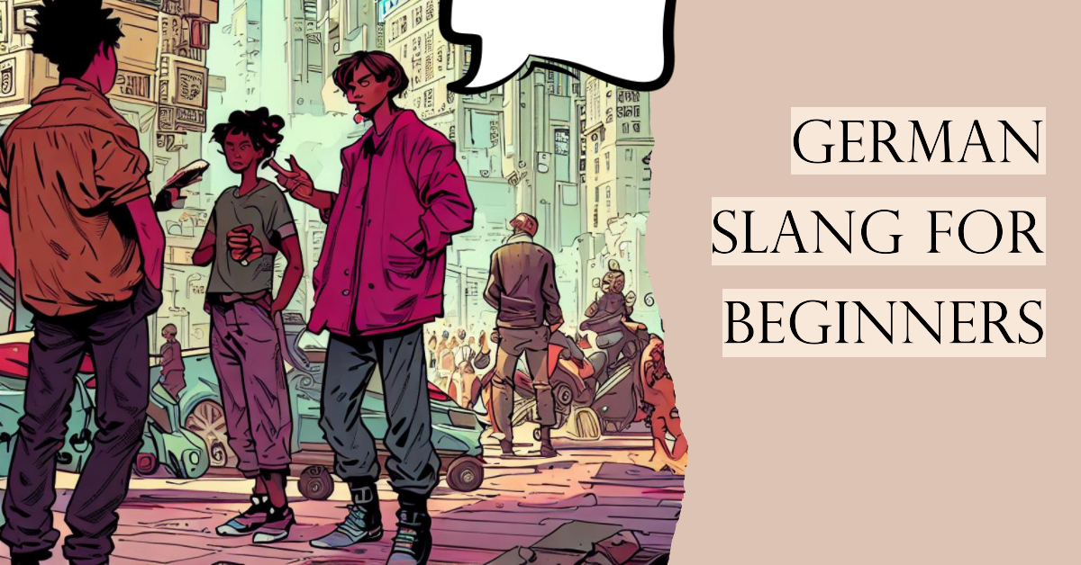 72 German Slang Phrases & Expressions For Newbies Learning language